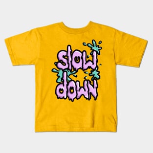 Slow Down Kids T-Shirt